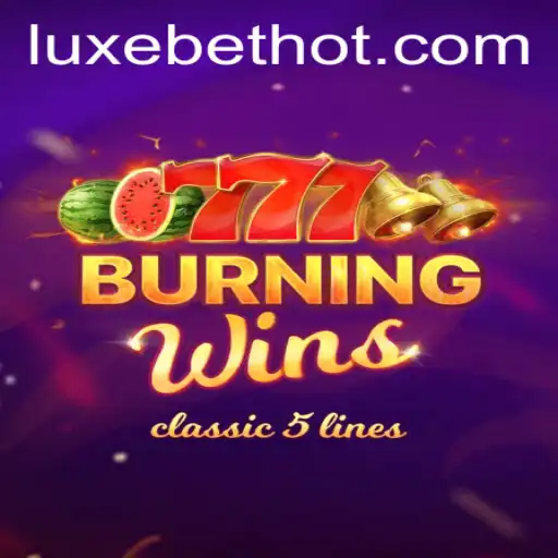 Unveiling the Thrills of BurningWins: The Ultimate Gaming Experience at LUXEBET