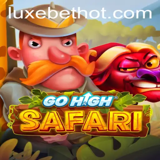 Explore the Thrills of GoHighSafari with LUXEBET: A New Adventure Awaits