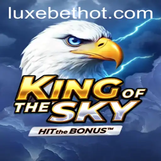 KingOfTheSky: Discover the Adventure Awaits with LUXEBET