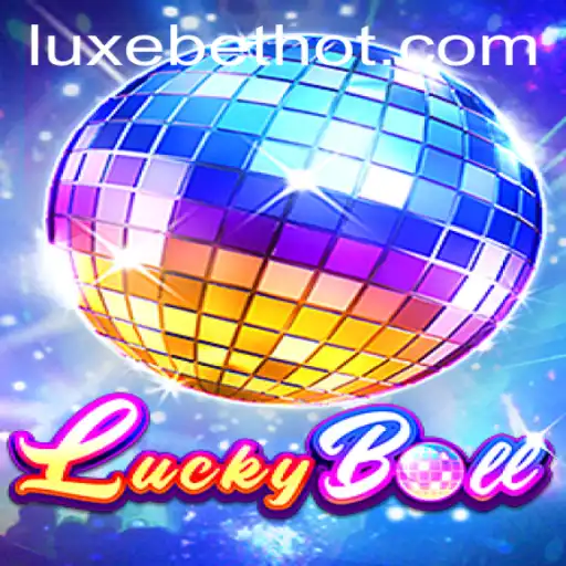 Exploring the World of LuckyBall: A Thrilling Gaming Experience with LUXEBET