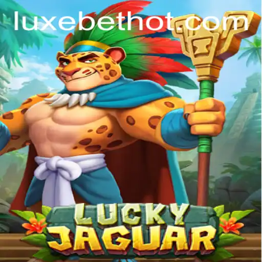 Experience the Thrill of LuckyJaguar with LUXEBET