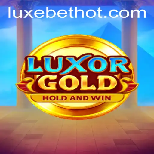 Exploring the Thrilling World of LuxorGold with LUXEBET