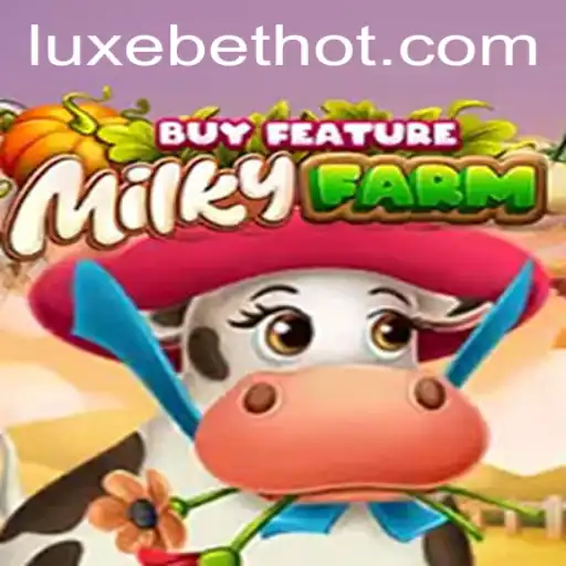 Dive into the World of MilkyFarmBuyFeature with LUXEBET