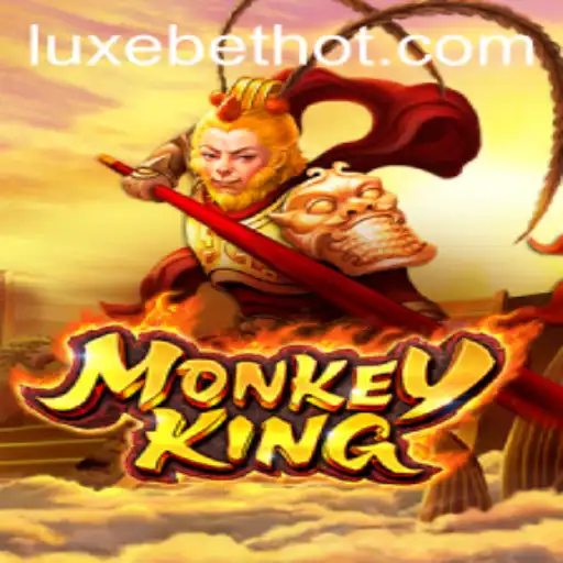 Exploring the Exciting World of MonkeyKing: A Comprehensive Guide to the Game and LUXEBET Keywords