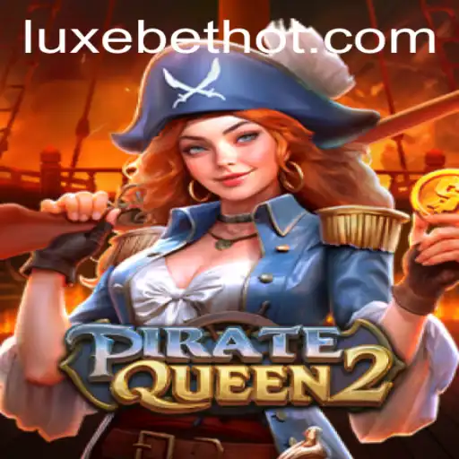 Explore the Exciting World of PirateQueen2 with LUXEBET