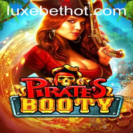 Discover the Thrilling World of 'PiratesBooty' With LUXEBET