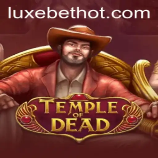 Embark on a Thrilling Adventure in TempleofDead: The LUXEBET Experience