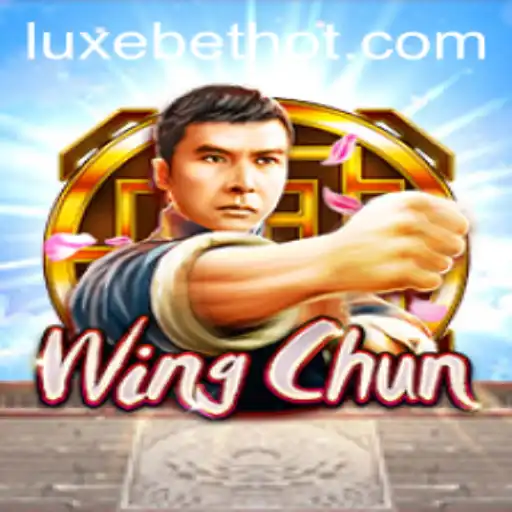 WingChun: The Dynamic Game Unveiling New Thrills with LUXEBET